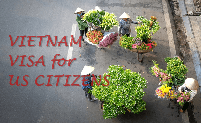 Vietnam Visa Requirements, Types, Application, Fees for US Citizens