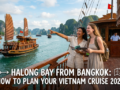 Halong Bay from Bangkok: How to Plan Your Vietnam Cruise 2026